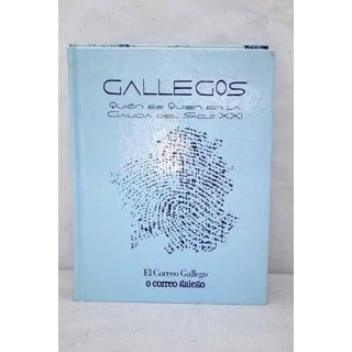 GALLEGOS. QUIÉ, ES QUIEN EN LA GALICIA DEL SIGLO XXI.